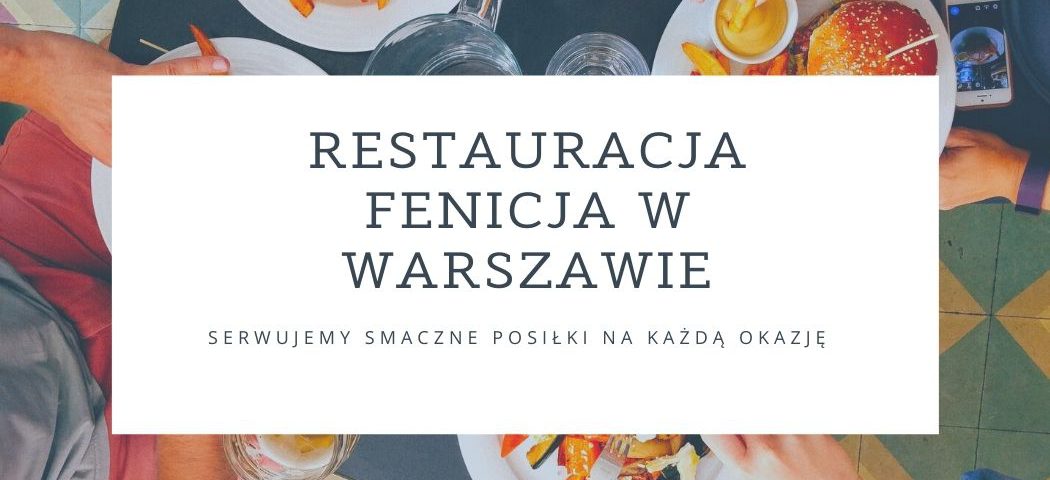 Restauracja Fenicja w Warszawie